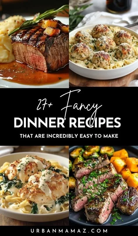 27 easy and fancy dinner recipes to impress your guests at home.
