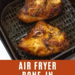 air fryer bone in chicken breasts 2026 07 23 030237 683x1024 1