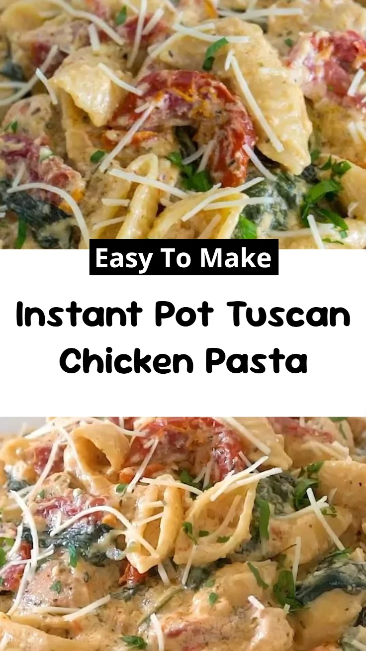 Instant Pot Tuscan Chicken Pasta